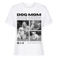 Dog Mom T-Shirt - Eigene Fotos