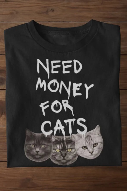 Need Money for Cats Bio T-Shirt Backprint