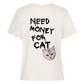 Need Money for Cats Bio T-Shirt Backprint