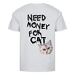 Need Money for Cats Bio T-Shirt Backprint