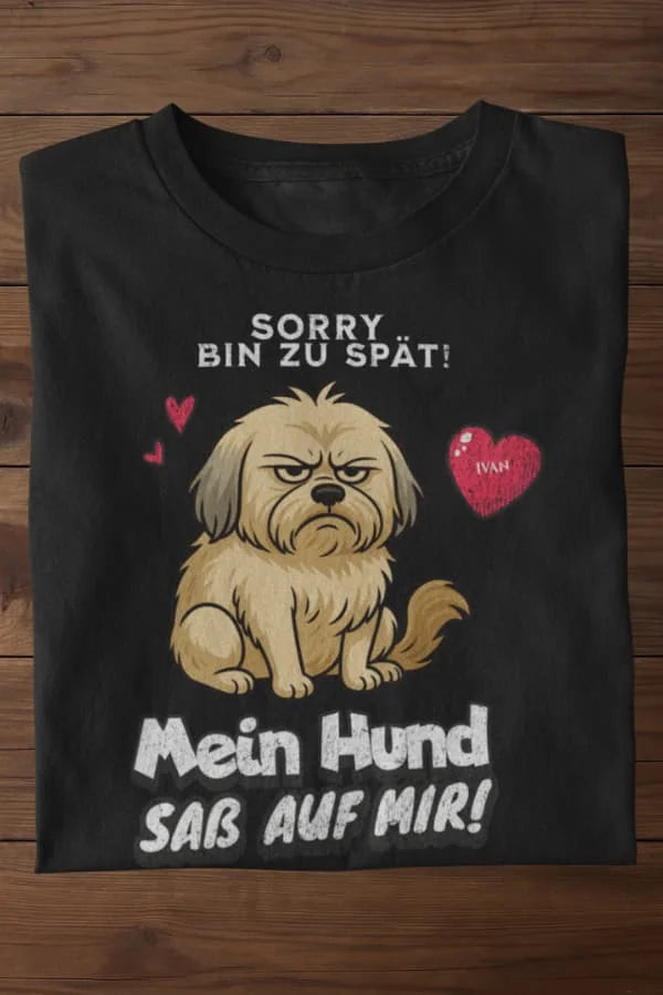 Bin zu spät Hund T-Shirt - Eigenes Bild + Name