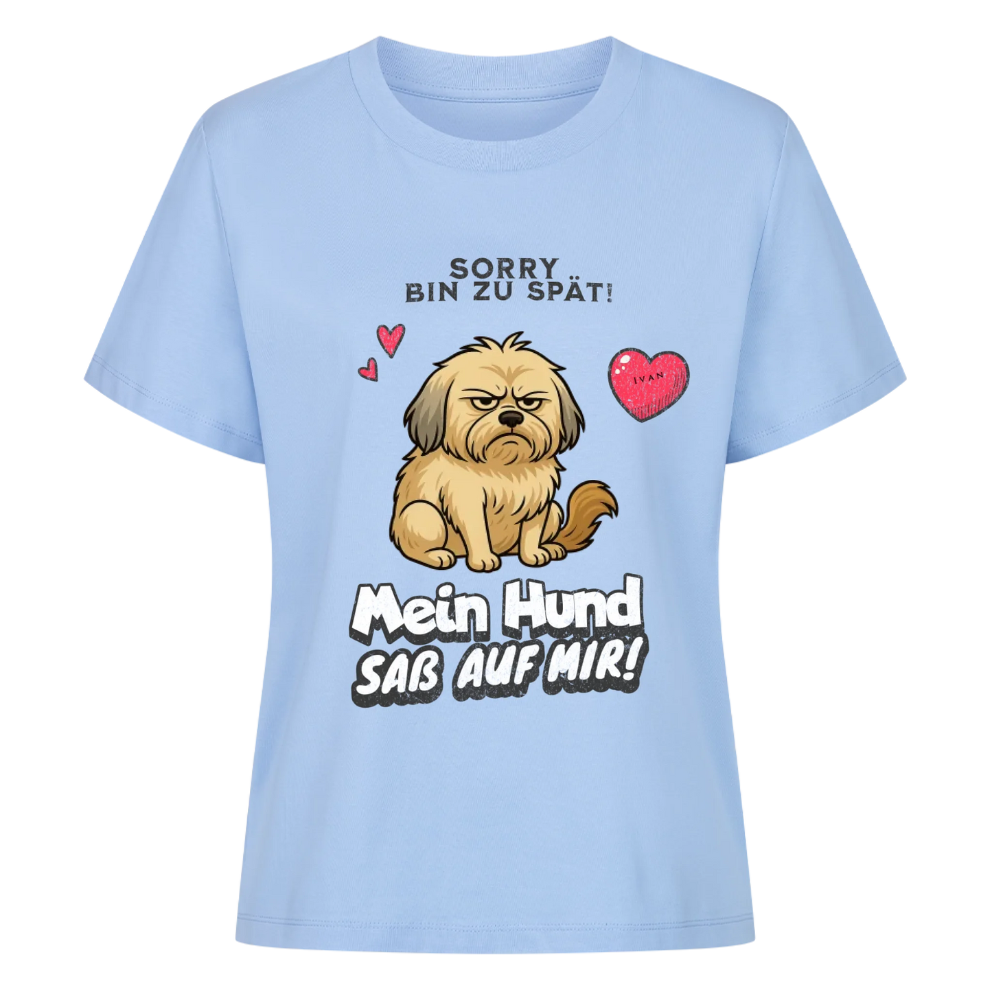 Bin zu spät Hund T-Shirt - Eigenes Bild + Name
