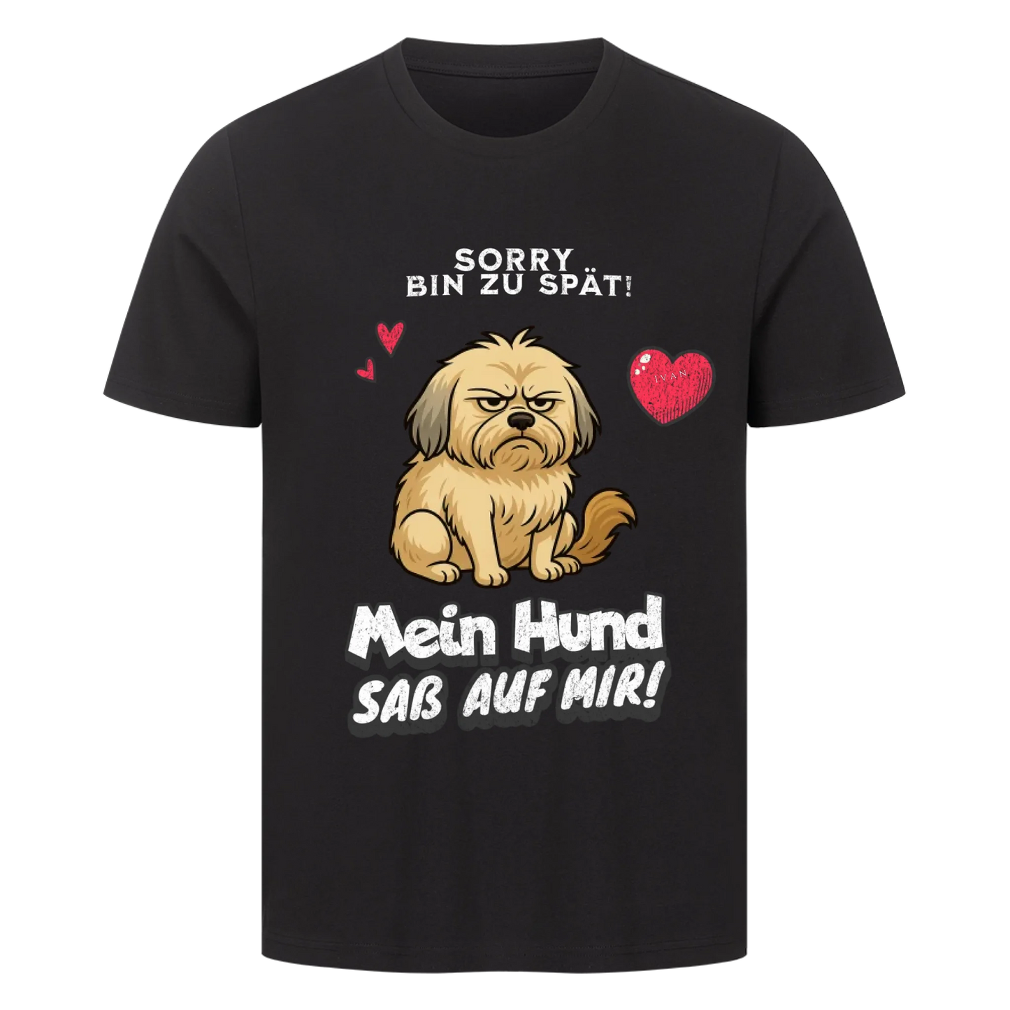 Bin zu spät Hund T-Shirt - Eigenes Bild + Name