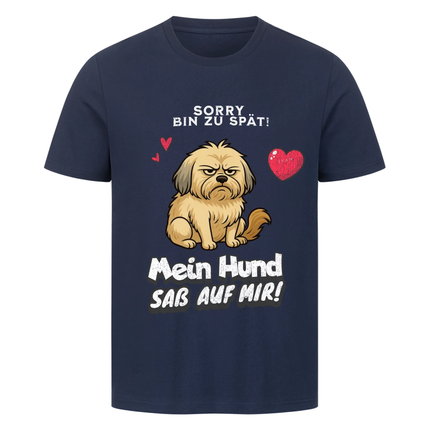 Bin zu spät Hund T-Shirt - Eigenes Bild + Name