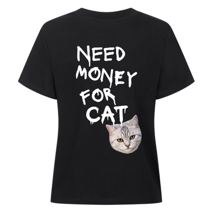 Need Money for Cats T-Shirt Backprint - Eigene Fotos