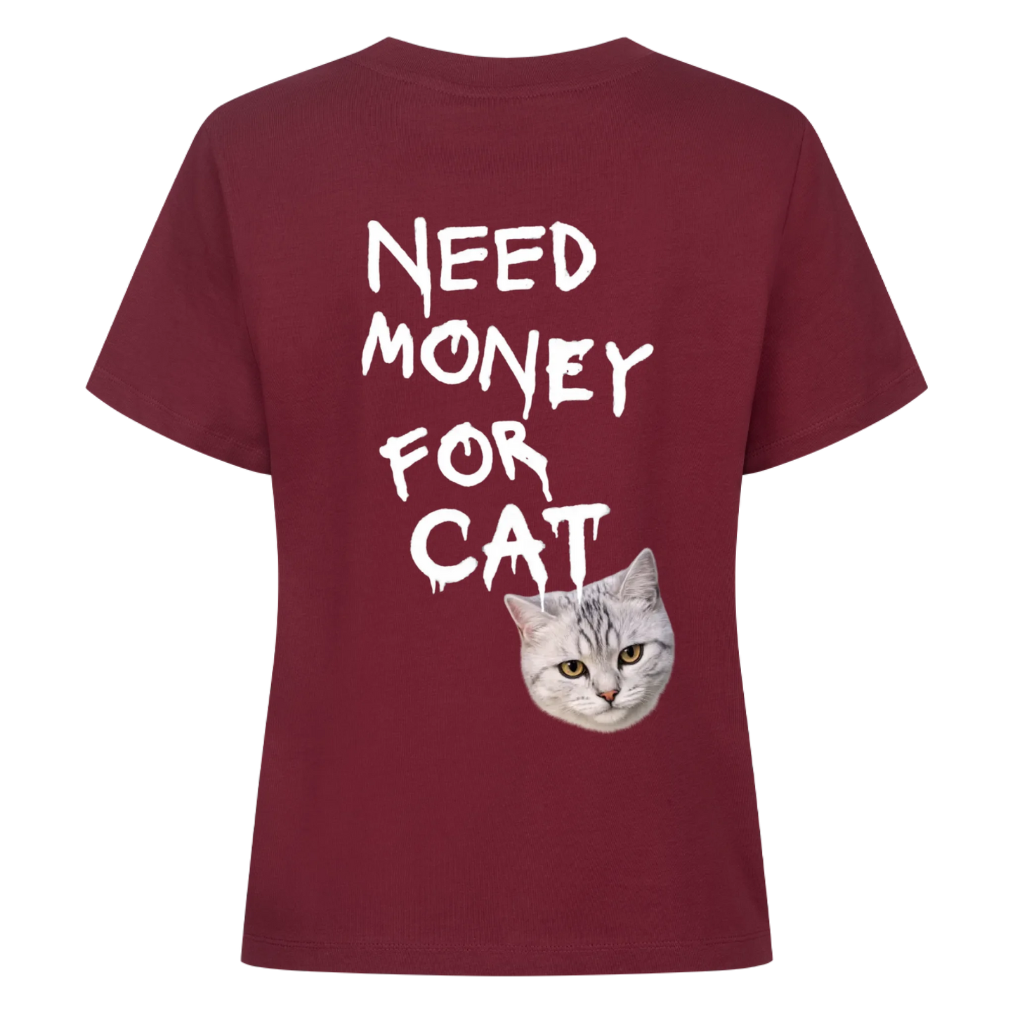 Need Money for Cats T-Shirt Backprint - Eigene Fotos