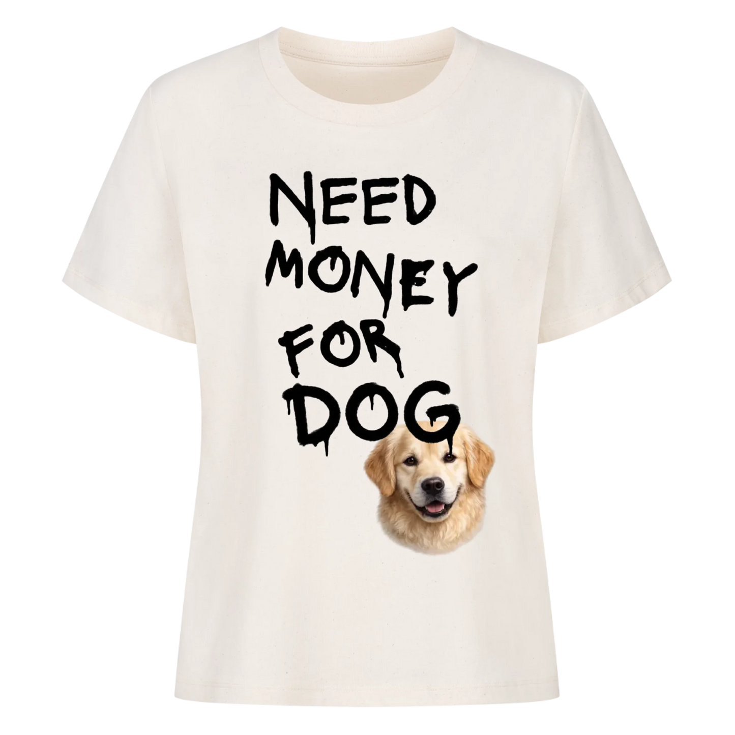 Need Money for Dogs T-Shirt - Eigene Fotos