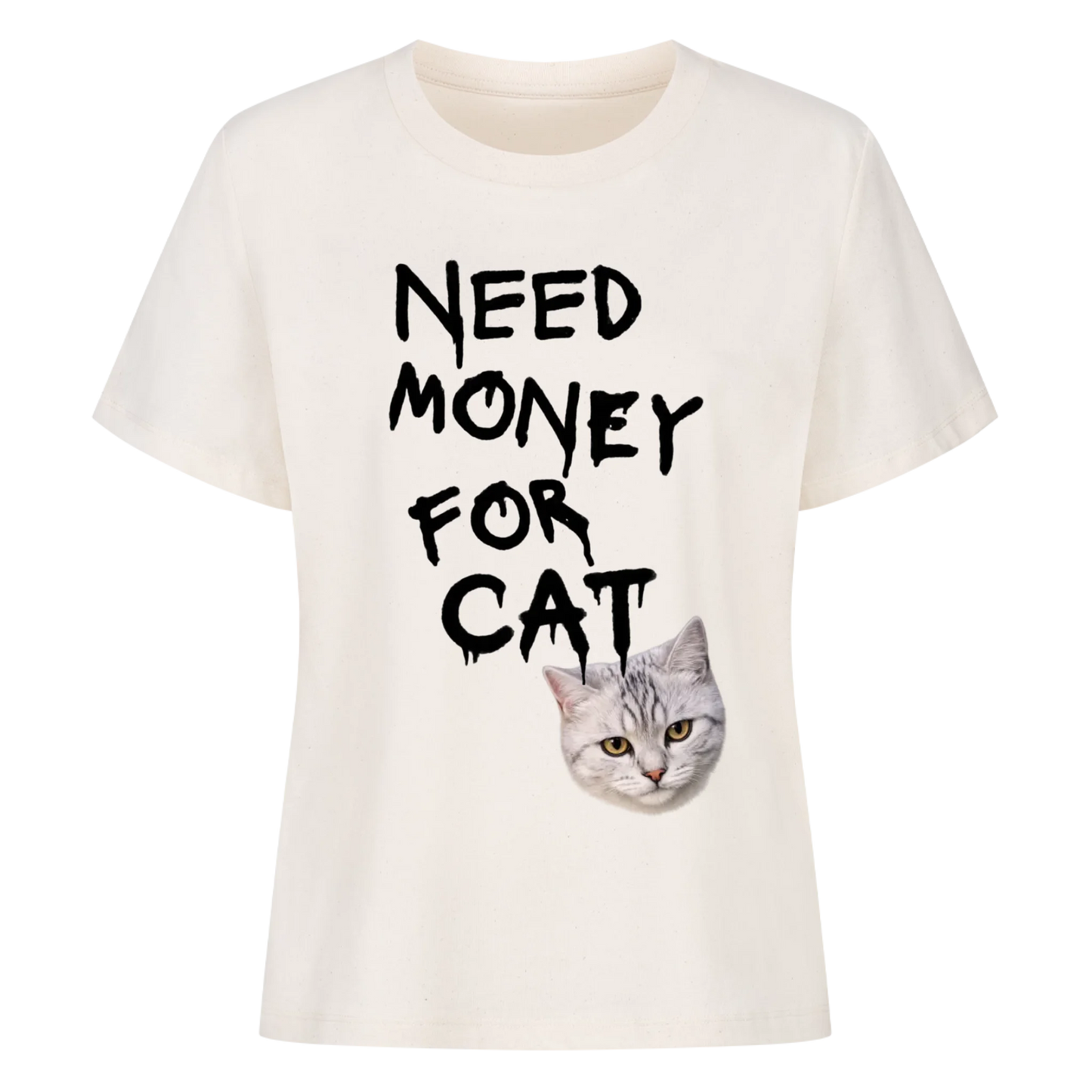 Need Money for Cats T-Shirt - Eigene Fotos