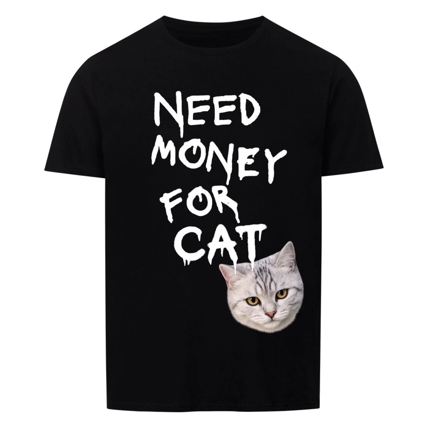 Need Money for Cats T-Shirt - Eigene Fotos