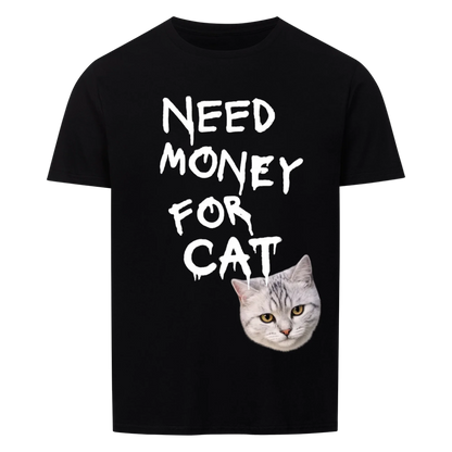 Need Money for Cats T-Shirt - Eigene Fotos
