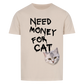 Need Money for Cats T-Shirt - Eigene Fotos
