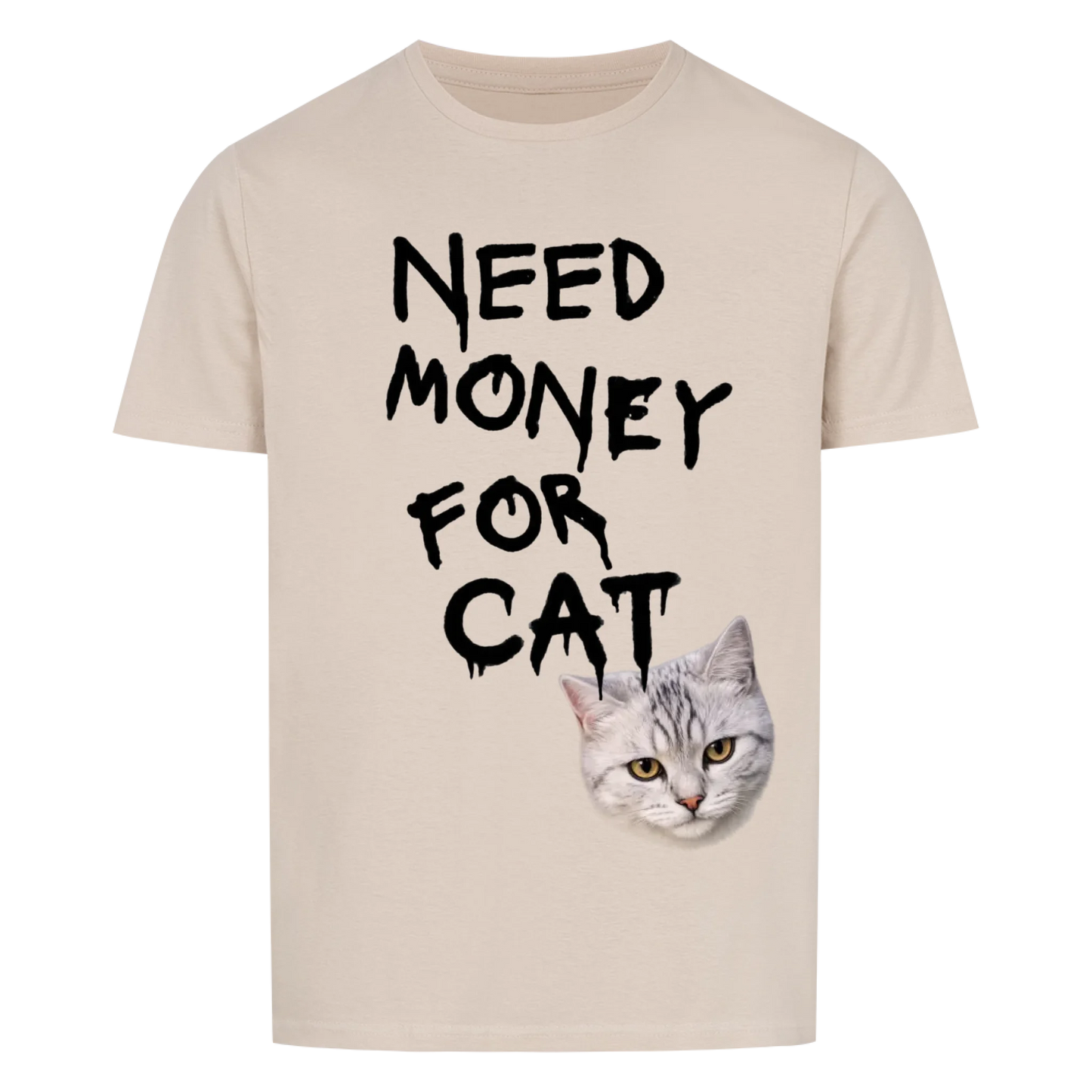 Need Money for Cats T-Shirt - Eigene Fotos