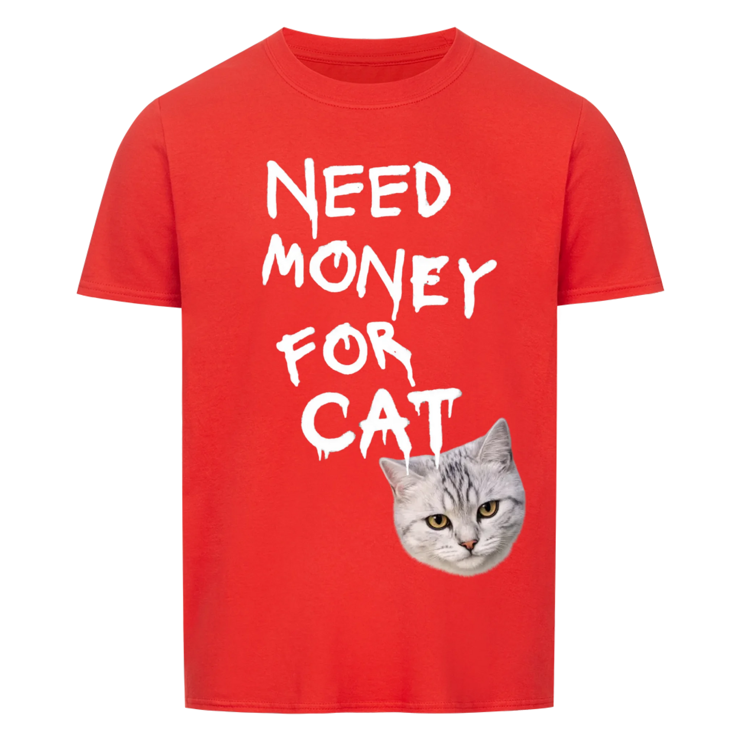 Need Money for Cats T-Shirt - Eigene Fotos
