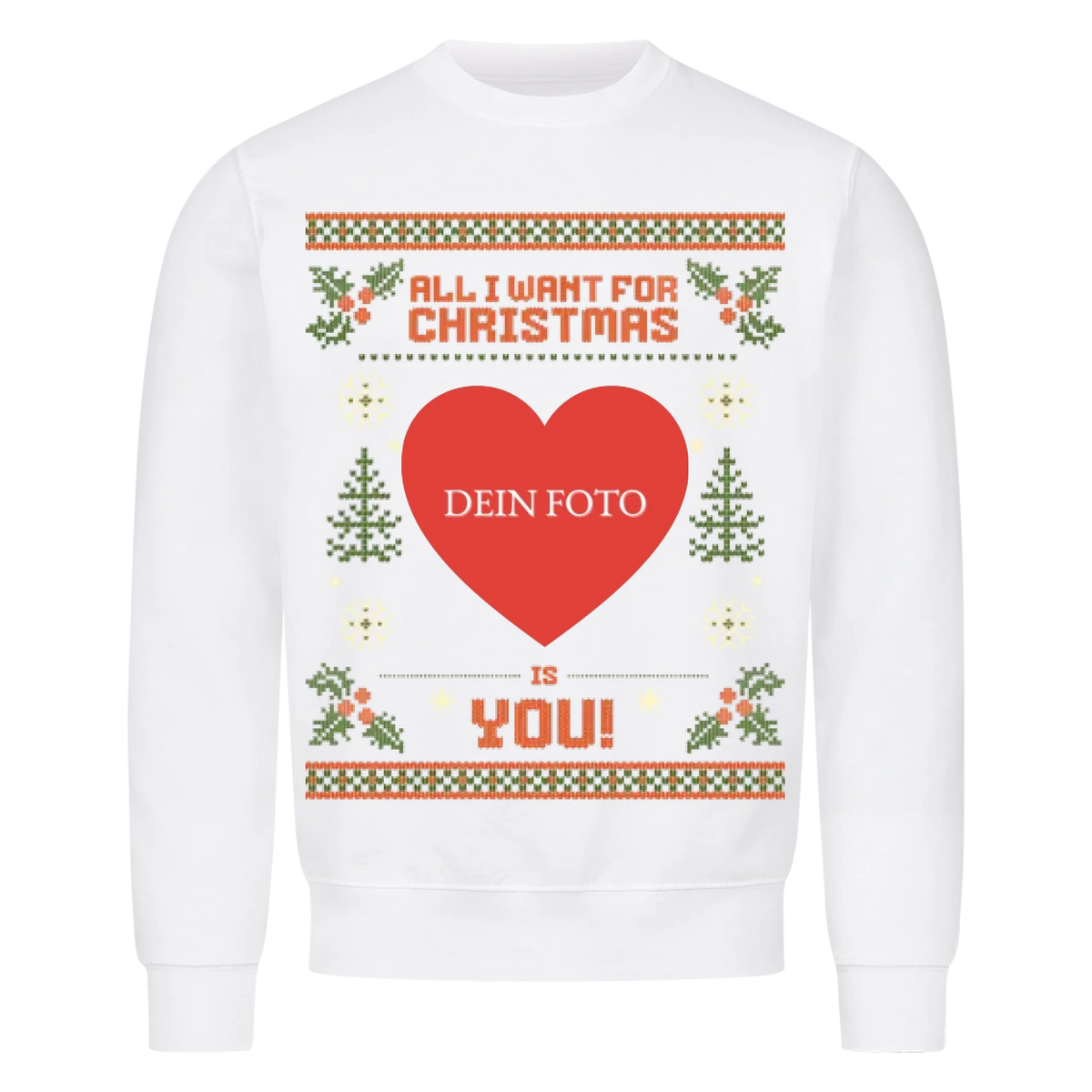 All I want for Christmas Sweatshirt - Eigenes Foto