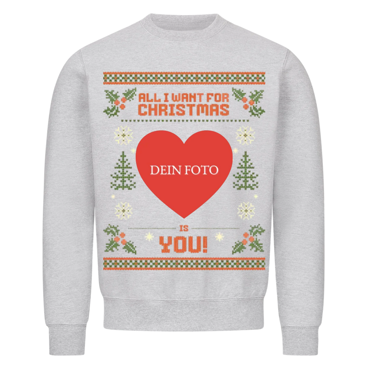 All I want for Christmas Sweatshirt - Eigenes Foto