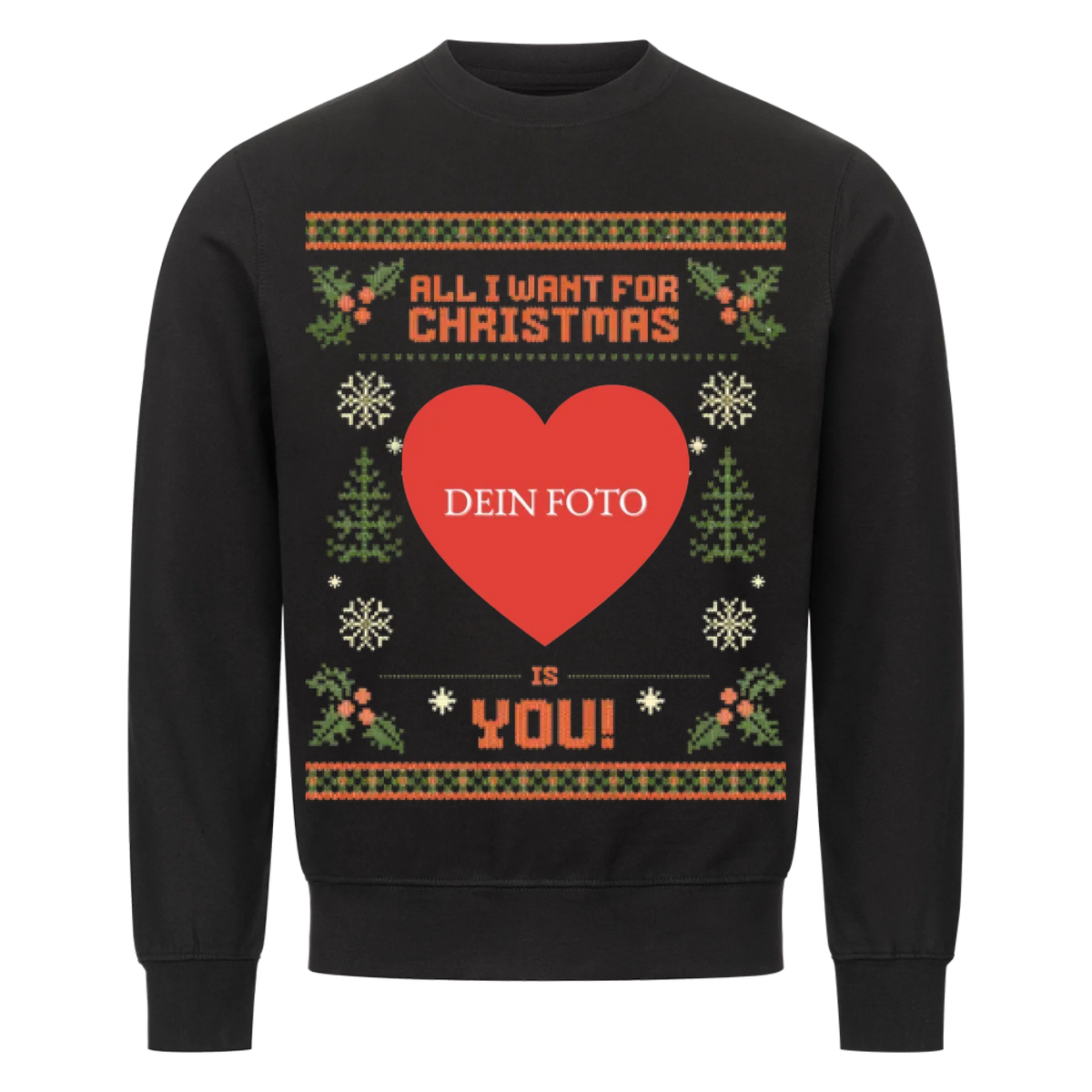 All I want for Christmas Sweatshirt - Eigenes Foto