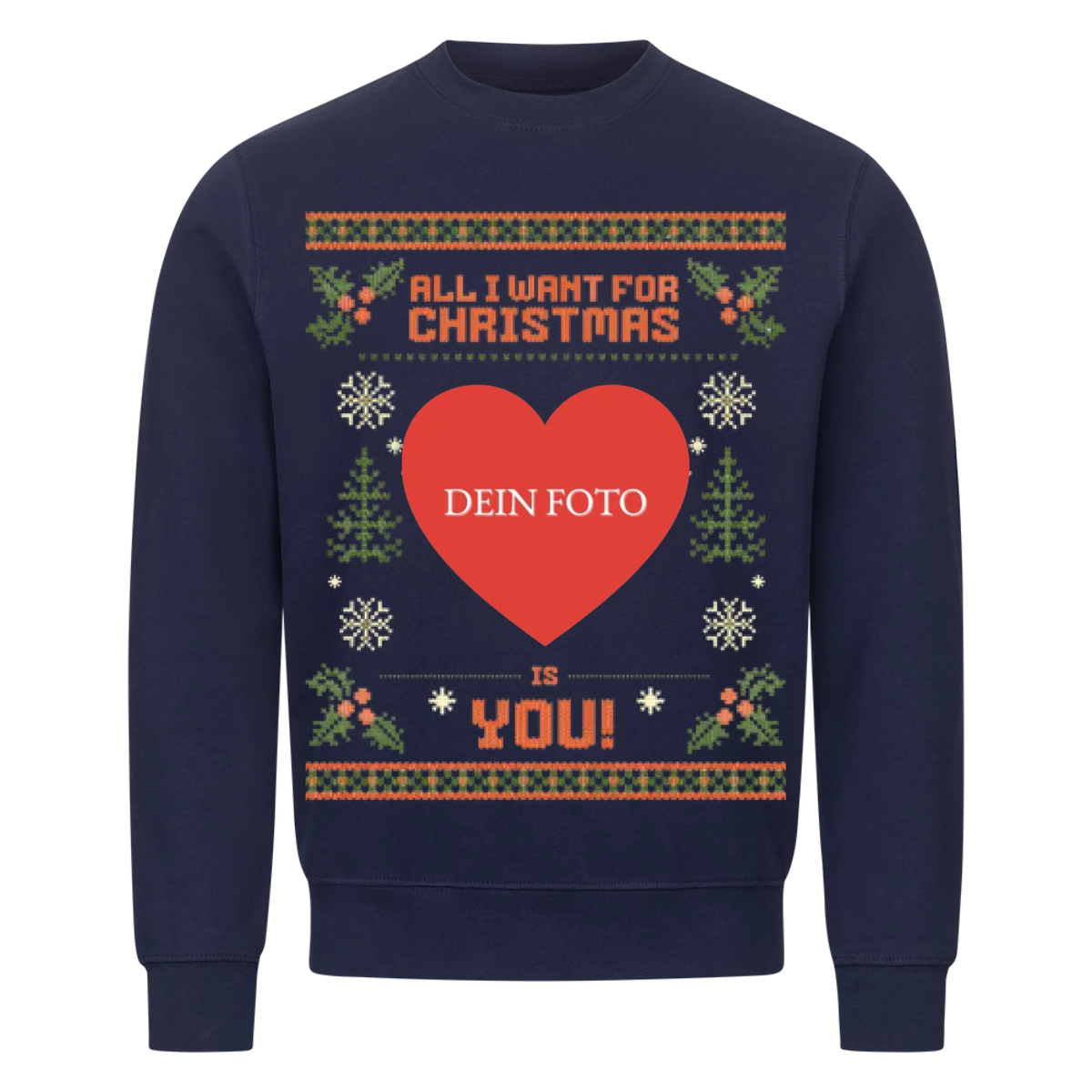 All I want for Christmas Sweatshirt - Eigenes Foto