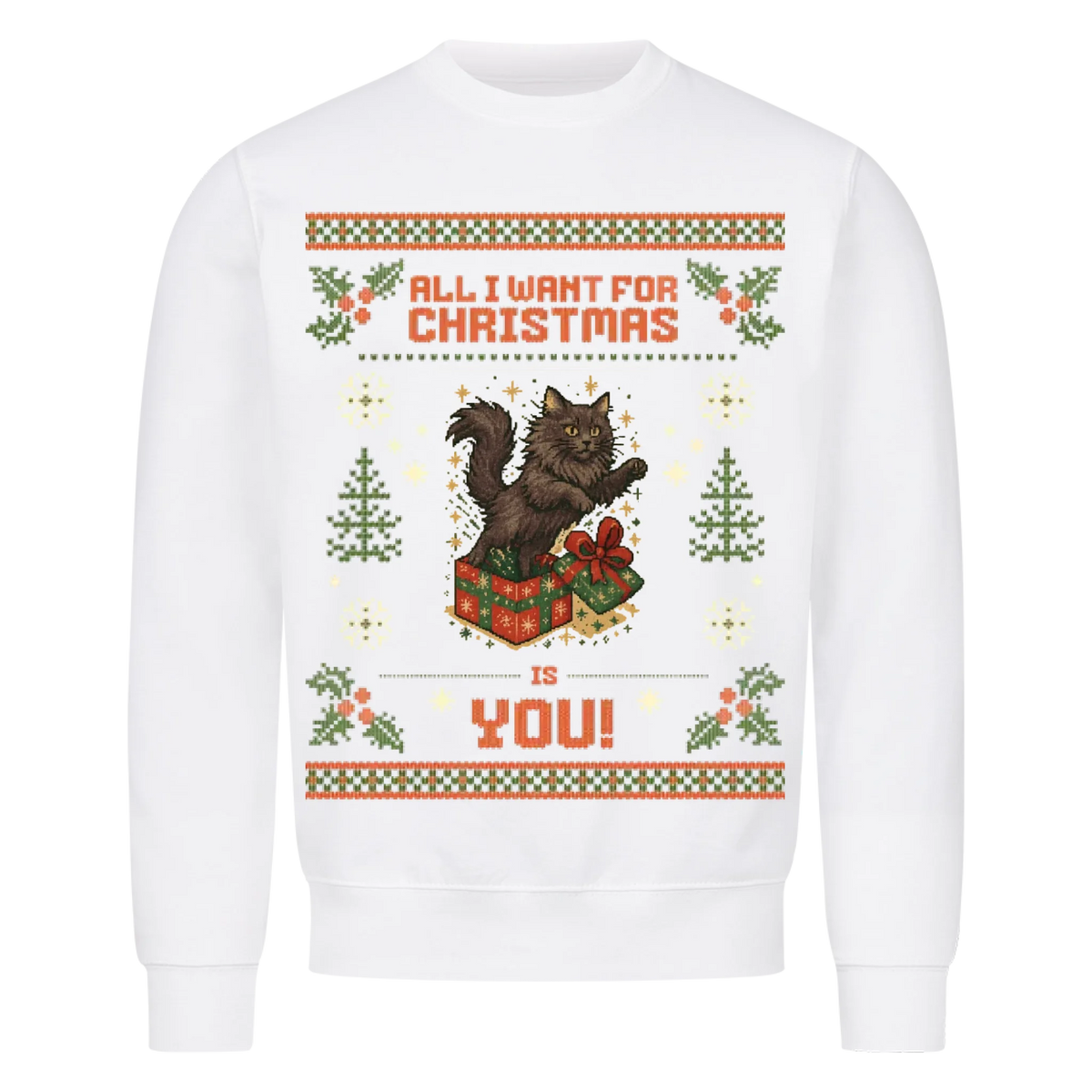 All I want mit Katze Sweatshirt - Eigenes Bild
