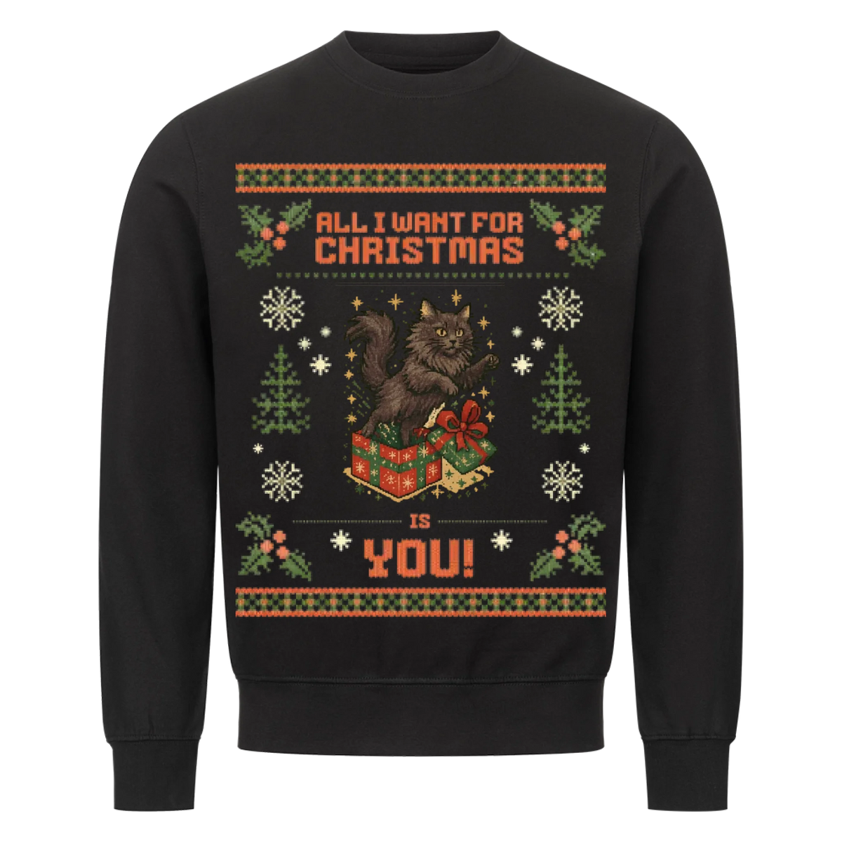 All I want mit Katze Sweatshirt - Eigenes Bild