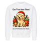 Eine Frau ohne Hund Sweatshirt - Eigenes Bild