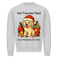 Eine Frau ohne Hund Sweatshirt - Eigenes Bild