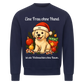 Eine Frau ohne Hund Sweatshirt - Eigenes Bild